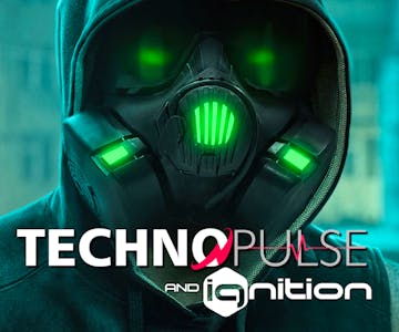 Techno Pulse/Ignition Tekno (FREE EVENT) 