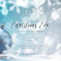 Christmas Eve 2021 Tickets | Pure Lounge Club Bexleyheath  | Fri 24th December 2021 Lineup