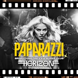 PAPARAZZI Saturdays | 25/05/24 Tickets | Horizon Club Brighton  | Sat 25th May 2024 Lineup