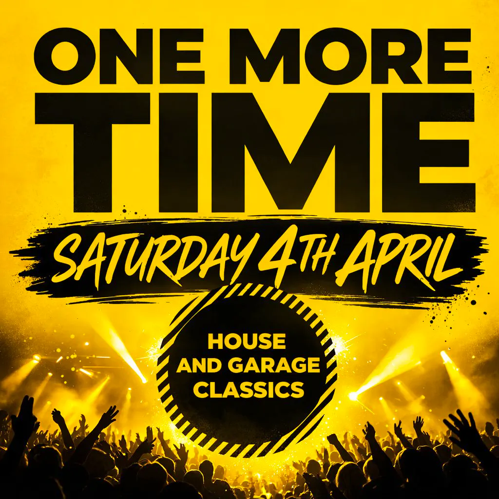 ONE MORE TIME  - House & Garage Day Party at Duchess And Dressmaker Brentwood