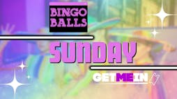 Bingo Balls Sunday // Massive Ball-Pit + Sing-A-Long Party // Bingo Balls Manchester // Get Me In! Tickets | Bingo Balls Manchester Manchester  | Sun 19th May 2024 Lineup
