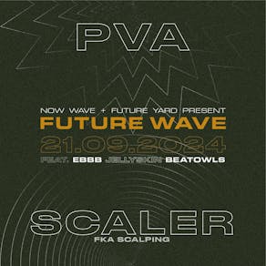 FUTURE WAVE: Scaler, PVA, EBBB,  JELLYSKIN, BEATOWELS