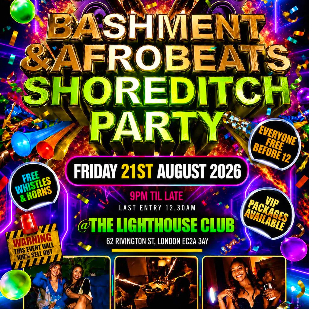 Bashment & Afrobeats Shoreditch Party - Everyone Free Before 12 at The Lighthouse Bar And Club