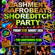 Bashment & Afrobeats Shoreditch Party - Everyone Free Before 12 at The Lighthouse Bar And Club
