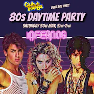 Club de Fromage 80s Party INFERNOS, CLAPHAM: 3pm-7pm, 30th May at Infernos