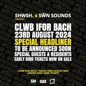 SHWSH X SWN SOUNDS presents: SPECIAL GUEST HEADLINER