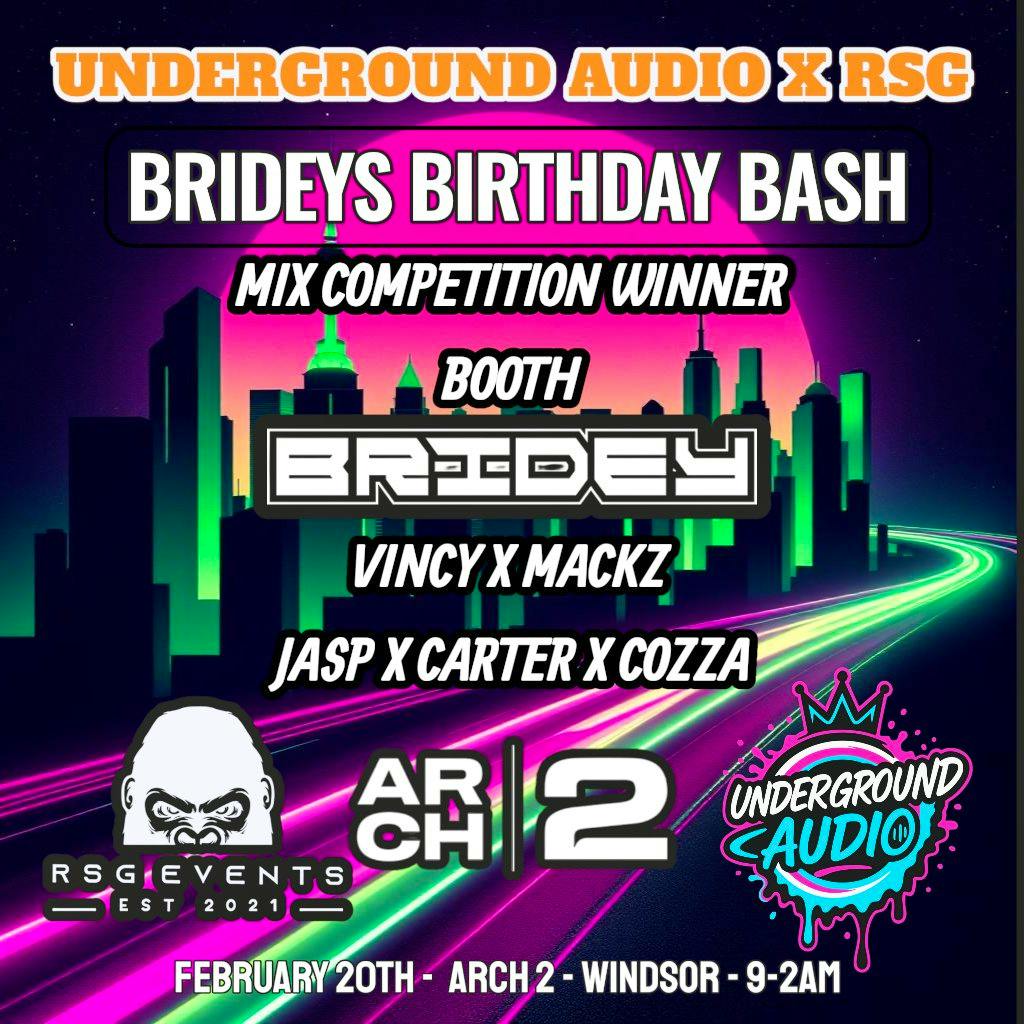 Underground audio x RSG - Bridey's Birthday Bash at ARCH 2 WINDSOR
