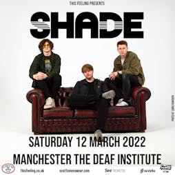 Shade - Manchester Tickets | The Deaf Institute Manchester  | Sat 12th March 2022 Lineup