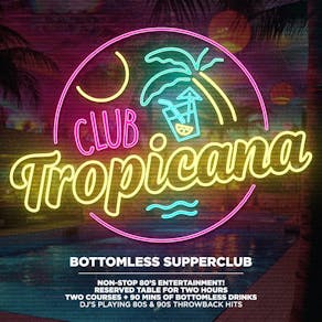 Club Tropicana 80s Bottomless Supper Club - Stevenage