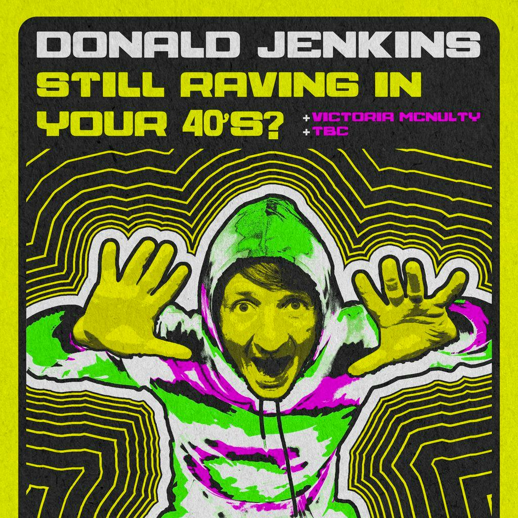 Donald Jenkins: Still Raving in Your 40's? | + Victoria McNulty at McChuills