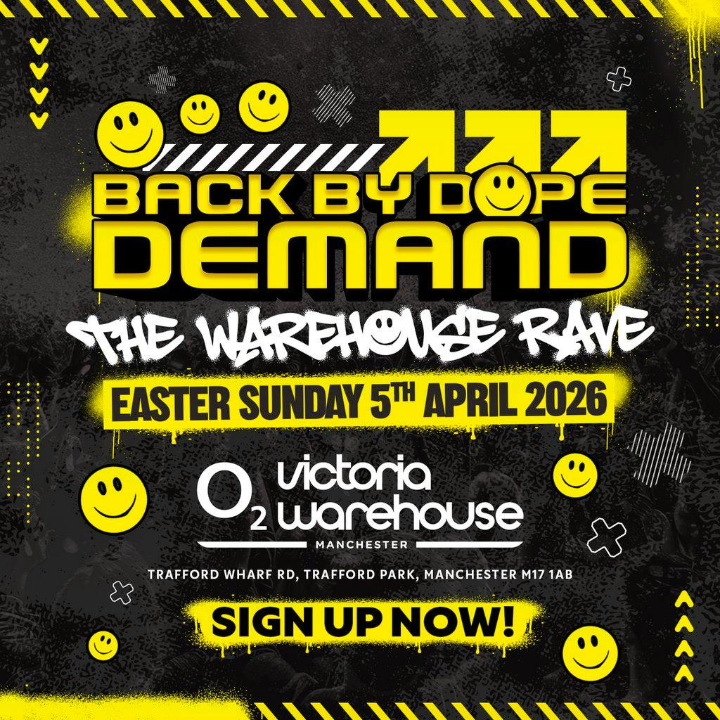 Back By Dope Demand - The Warehouse Rave at O2 Victoria Warehouse