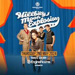 The Hillbilly Moon Explosion - NOW IN SUBURBIA Tickets | Engine Rooms Southampton  | Thu 2nd May 2024 Lineup