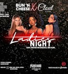 Bun n Cheese X Clout Club presents LADIES NIGHT