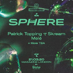 LWE presents Sphere - 005 Tickets | Magazine London  Greenwich  | Sat 21st March 2020 Lineup