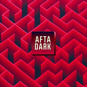 AFTA DARK - Sat Dec 9th