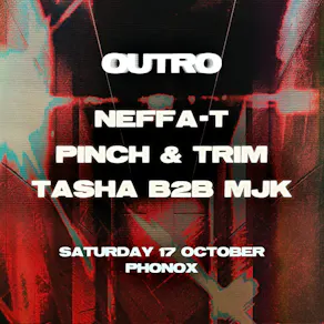 Outro: Neffa-t, Pinch & Trim, Tasha B2B MJK