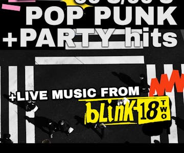 BLINK-182 Tribute + 90's, 00's Pop, Emo, Pop Punk + Alternative