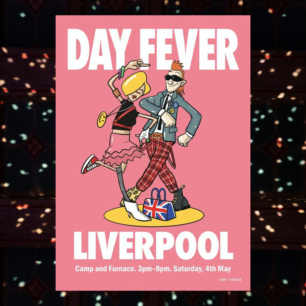 DAY FEVER Liverpool Camp And Furnace Liverpool Sat 04 May 2024