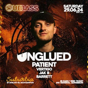 SubBass Presents: Unglued + Support