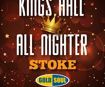 Kings Hall Stoke ALL NIGHTER