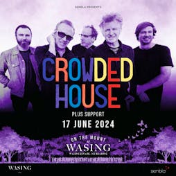 Crowded House - On The Mount At Wasing Tickets | Wasing Estate Reading  | Mon 17th June 2024 Lineup