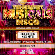 The Greatest Musicals - Daytime Disco at Hare And Hounds Kings Heath