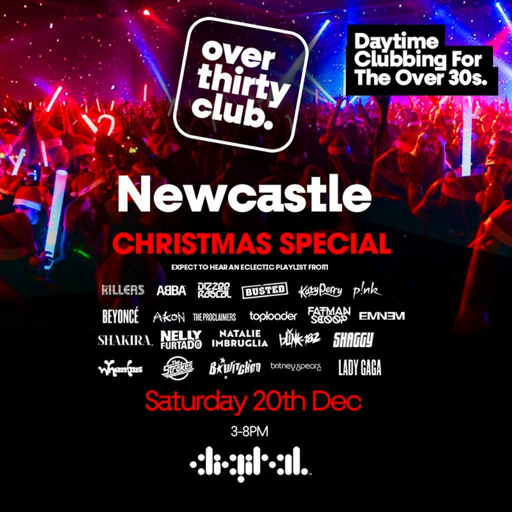 OVER 30's CLUB - Daytime 30+ Clubbing Xmas Special - Newcastle at Digital Newcastle