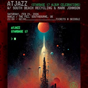 Atjazz "Starbase 17" Album launch party tour