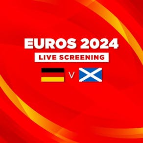 Germany vs Scotland - Euros 2024 - Live Screening