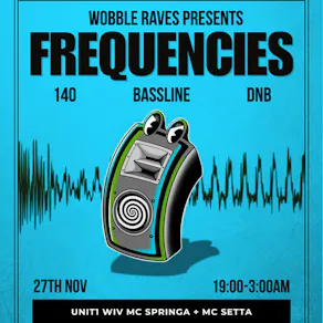 Frequencies: Wobble Raves