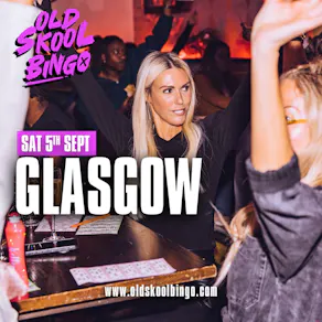 Old Skool Bingo Sat 5th Sep Glasgow