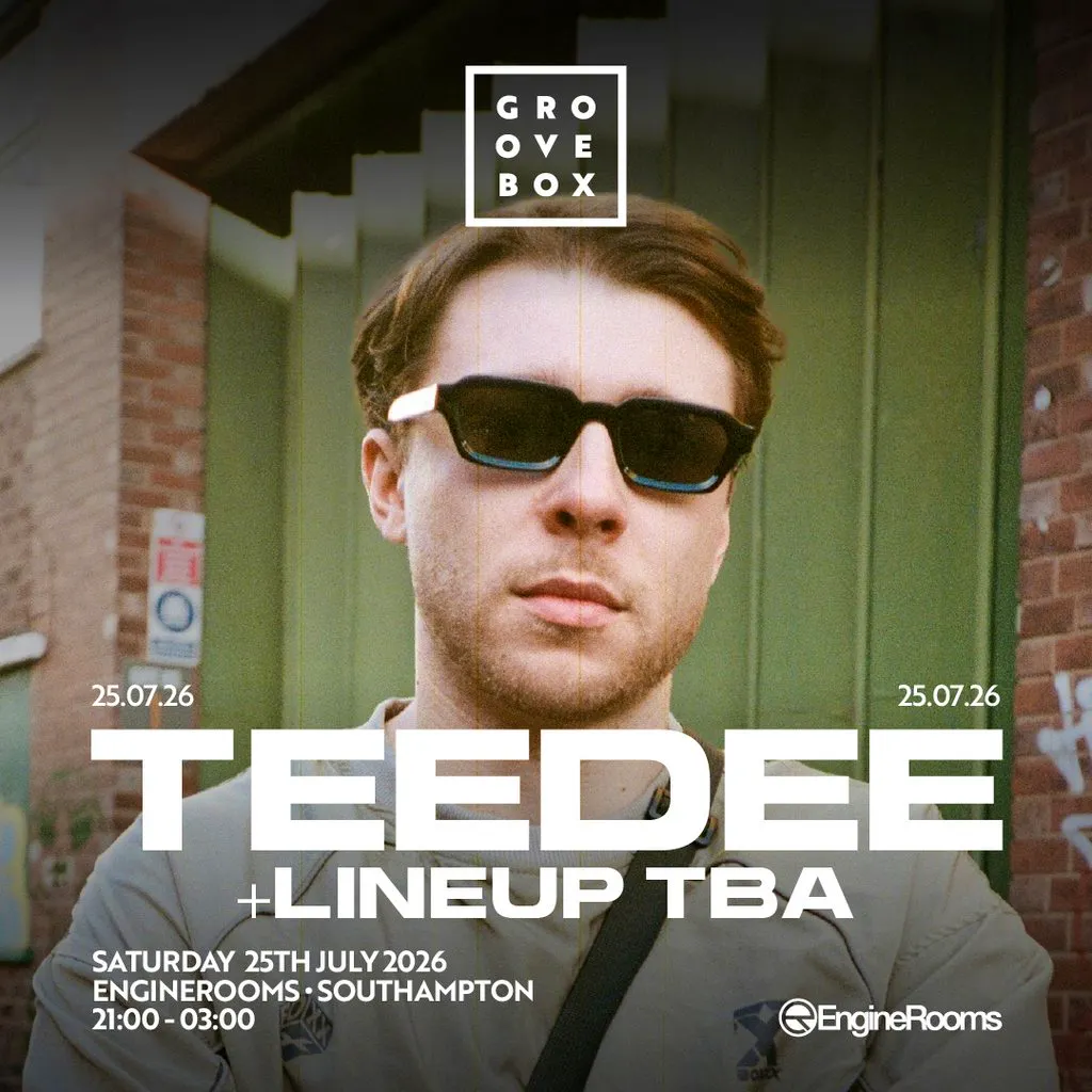 TEEDEE | Groovebox at Engine Rooms, Southampton at Engine Rooms Southampton