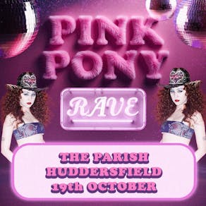 Pink Pony Rave (Huddersfield)