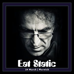 Eat Static  LIVE