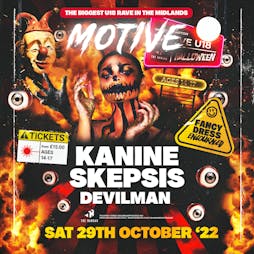 Motive Presents: Kanine, Skepsis, Devilman  Tickets | The Hangar  Wolverhampton  | Sat 29th October 2022 Lineup