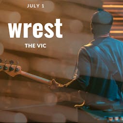 Wrest Tickets | The Vic St Andrews  | Fri 1st July 2022 Lineup