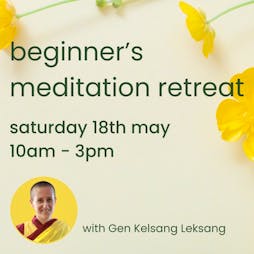 Beginners meditation retreat May Tickets | Kadampa Meditation Centre Birmingham Birmingham  | Sat 18th May 2024 Lineup