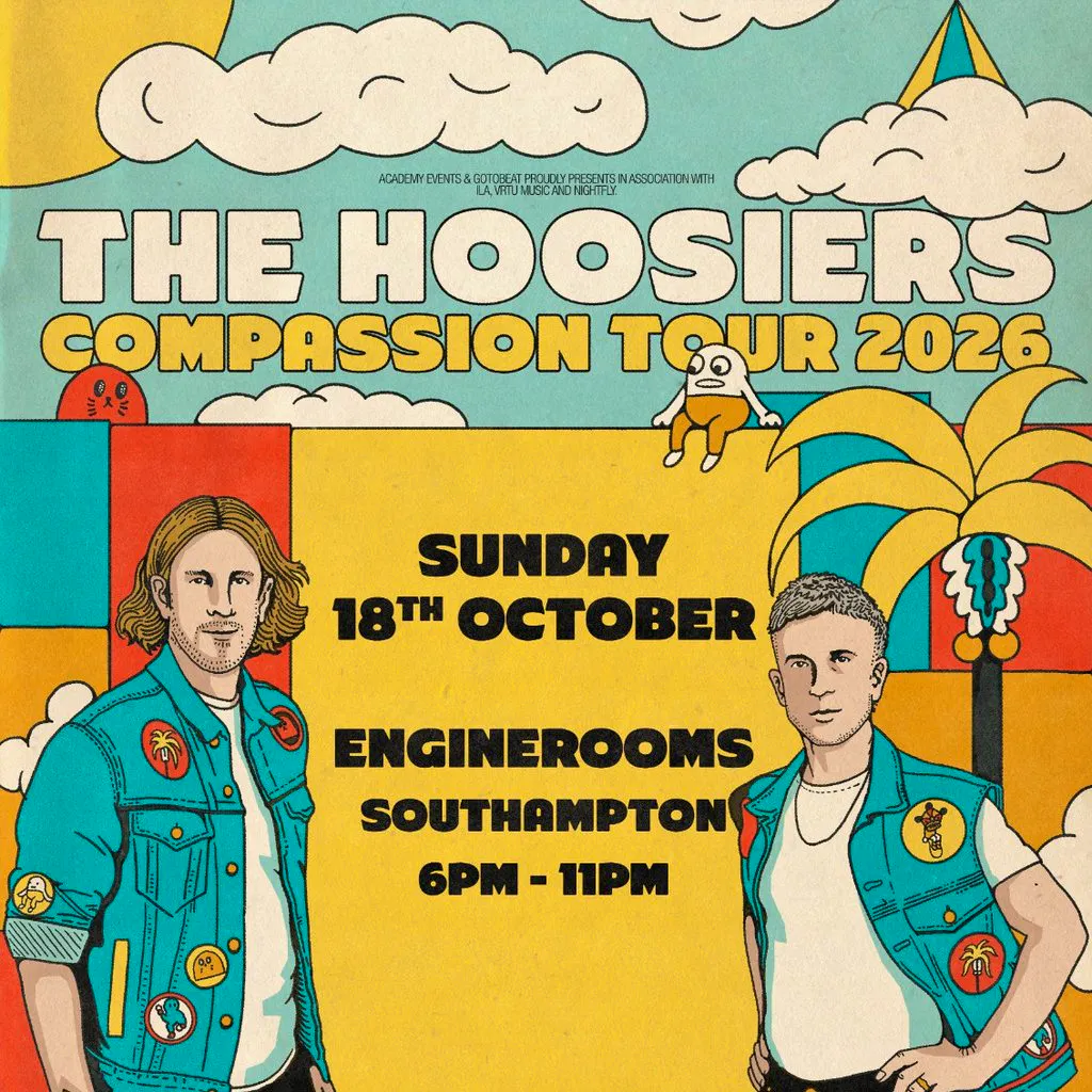 The Hoosiers Compassion Tour - Southampton at EngineRooms