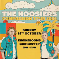 The Hoosiers Compassion Tour - Southampton at EngineRooms