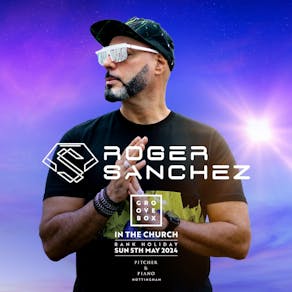 Groovebox in the Church | Roger Sanchez | Bank Holiday Sunday