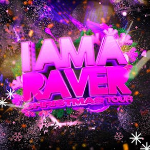 I Am A Raver Christmas Tour: Edinburgh