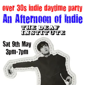 An Afternoon of Indie: MANCHESTER (over 30s), 3pm-7pm *SOLD OUT*
