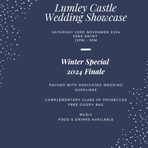 Lumley Castle Wedding Showcase Winter Special Finale