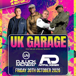 JUST A BIT OF UK GARAGE Ft DJ Luck & MC Neat & Artful Dodger