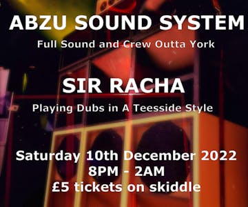 Teesside Dub Club - Abzu Sound System - Sir Racha