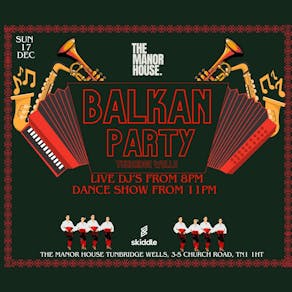 Kents biggest Balkan party!