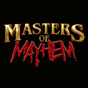Masters of mayhem