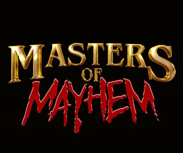 Masters of mayhem