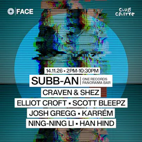 FACE : Sat 14 Nov - Subb-an [One Records/Panorama Bar]