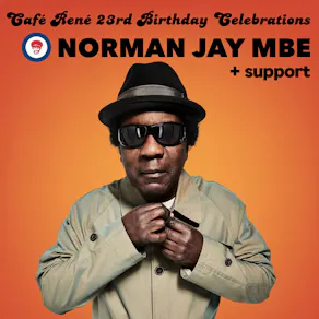 Norman Jay MBE + Local Support at Café René